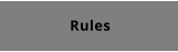 Rules