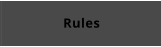 Rules